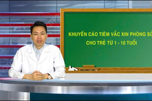 PBKT TIÊM VẮC XIN BỆNH SỞI CHO TRẺ TỪ 1 ĐẾN 10 TUỔI