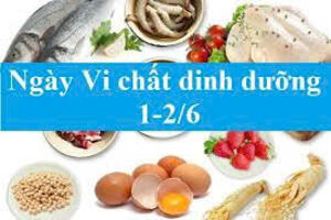 Thông điệp truyền thông ngày vi chất dinh dưỡng, 01 - 02/6/2025