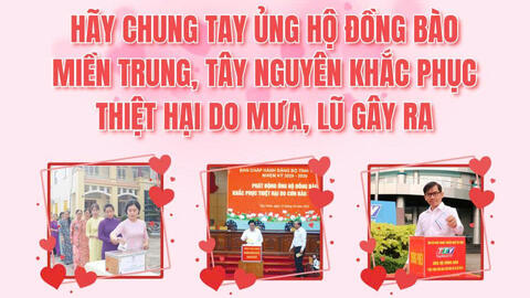 Vận động ủng hộ đồng bào miền Trung, Tây Nguyên khắc  phục thiệt hại do mưa lũ gây ra