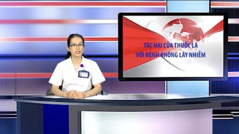 PBKT TÁC HẠI CỦA THUỐC LÁ VỚI BỆNH KHÔNG LÂY NHIỄM