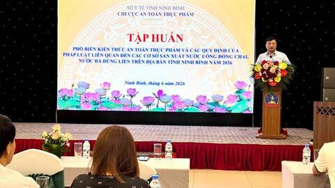 Tập huấn phổ biến kiến thức an toàn thực phẩm cho các cơ sở sản xuất nước uống đóng chai, nước đá dùng liền năm 2026