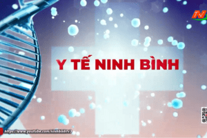 Chuyên mục Y tế Ninh Bình tháng 2/2026