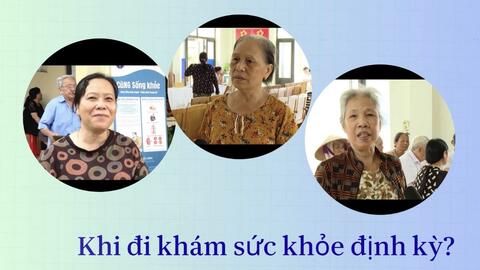 Video - Người dân nói gì khi đi khám sức khỏe định kỳ